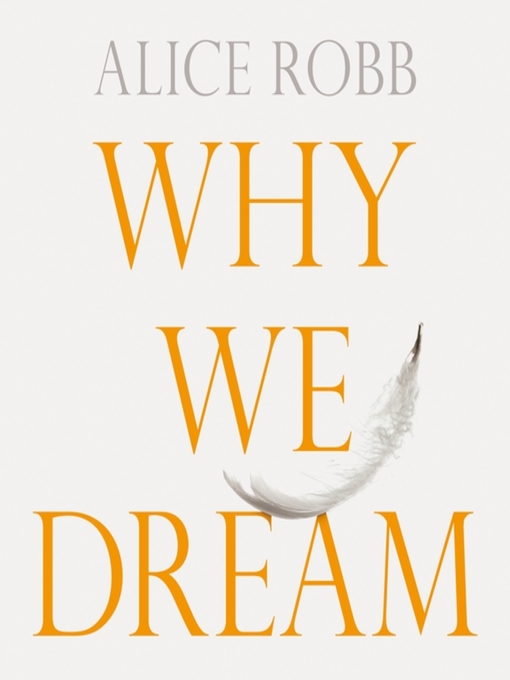 Title details for Why We Dream by Alice Robb - Available